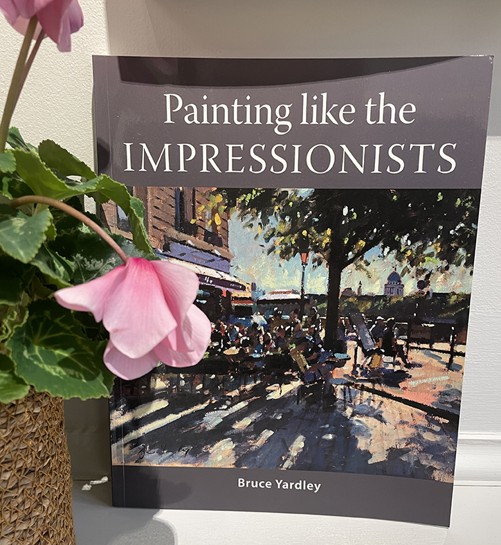 Bruce Yardley A Book by Bruce Yardley 'Painting like the Impressionists'